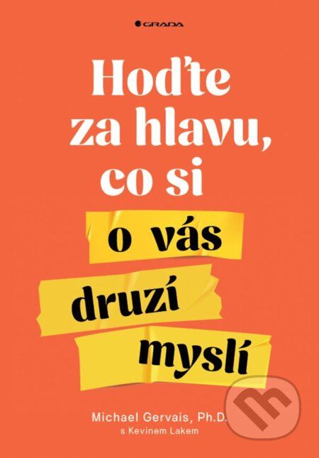 Hoďte za hlavu, co si o vás druzí myslí - Michael Gervais, Kevin Lake