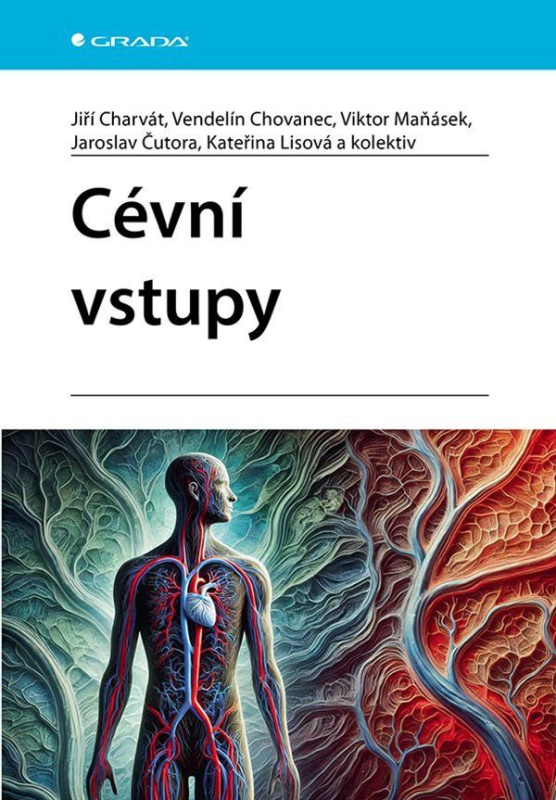 Cévní vstupy - Jiří Charvát, Vendelín Chovanec, Viktor Maňásek, Jaroslav Čutora, Kateřina Lisová - kniha z kategorie Kardiologie a angiologie