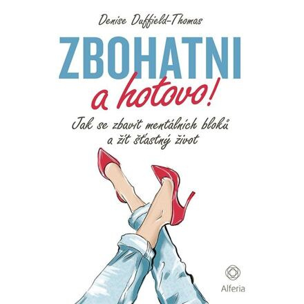 Zbohatni a hotovo! - Duffield-Thomas Denise
