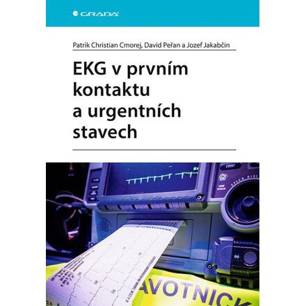EKG v prvním kontaktu a urgentních stavech - David Peřan, Jozef Jakabčin, Patrik Christian Cmorej