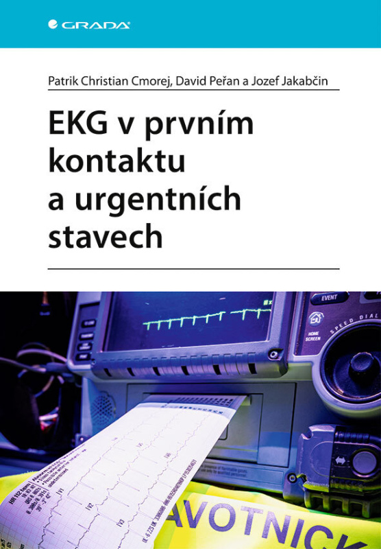EKG v prvním kontaktu a urgentních stavech - David Peřan, Jozef Jakabčin, Patrik Christian Cmorej