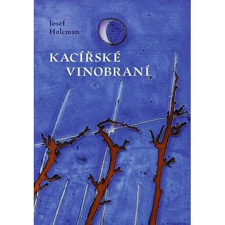 Kacířské vinobraní - Josef Holcman
