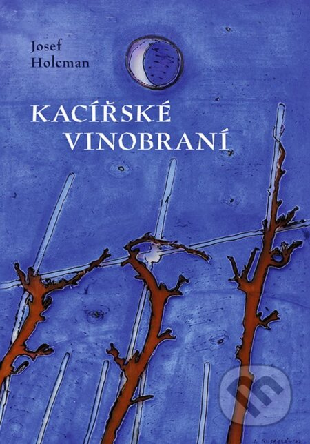 Kacířské vinobraní - Josef Holcman