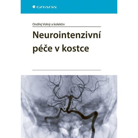 Neurointenzivní péče v kostce - Ondřej Volný, kolektiv