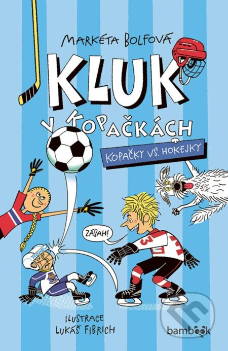Kluk v kopačkách – Kopačky vs. hokejky - Lukáš Fibrich, Markéta Bolfová