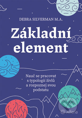 Základní element (Nauč se pracovat s typologií živlů a rozpoznej svou podstatu) - kniha z kategorie Psychologie osobnosti