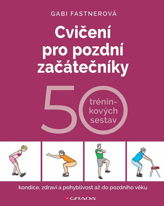 Kniha: Cvičení pro pozdní začátečníky od Fastnerová Gabi