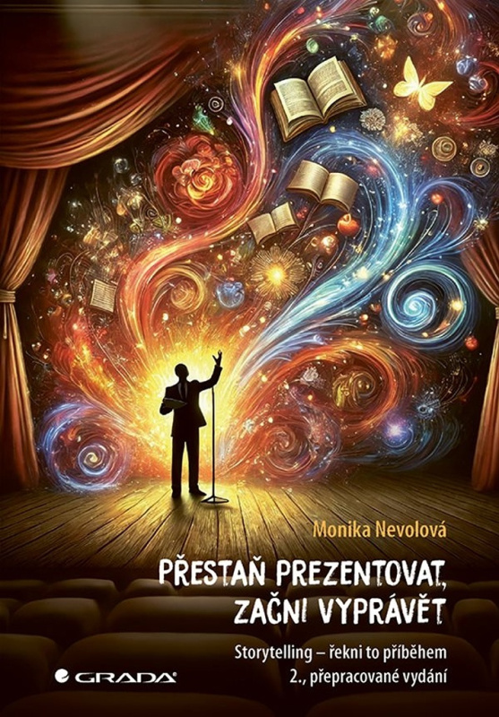 Přestaň prezentovat, začni vyprávět - Monika Nevolová