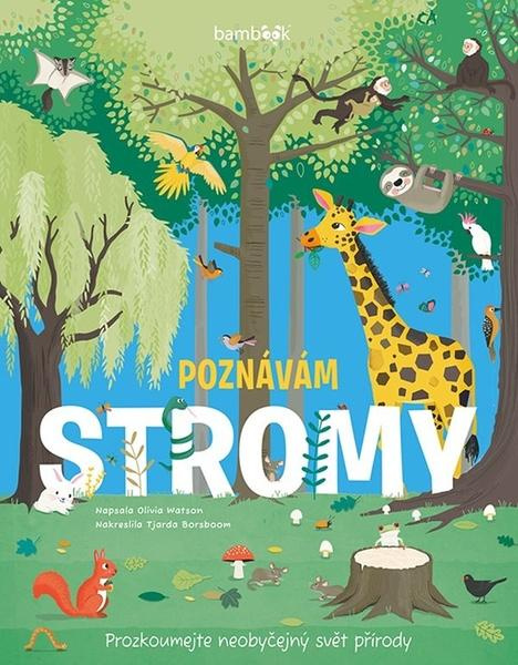 Poznávám stromy - Prozkoumejte neobyčejný svět přírody