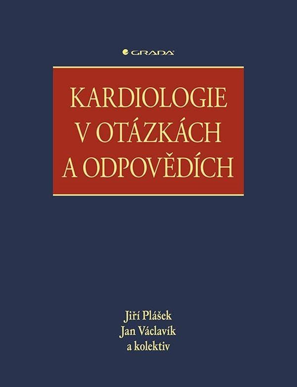 Kardiologie v otázkách a odpovědích - Jiří Plášek, kolektiv, Jan Václavík