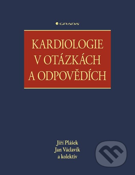 Kardiologie v otázkách a odpovědích - Jiří Plášek, kolektiv, Jan Václavík