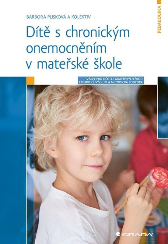 Dítě s chronickým onemocněním v mateřské škole - Výzvy pro učitele: Empirický výzkum a metodická pod
