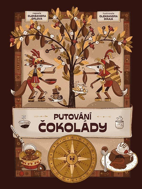 Putování čokolády - Oleksandra Orlova, Dikaia Oleksandra