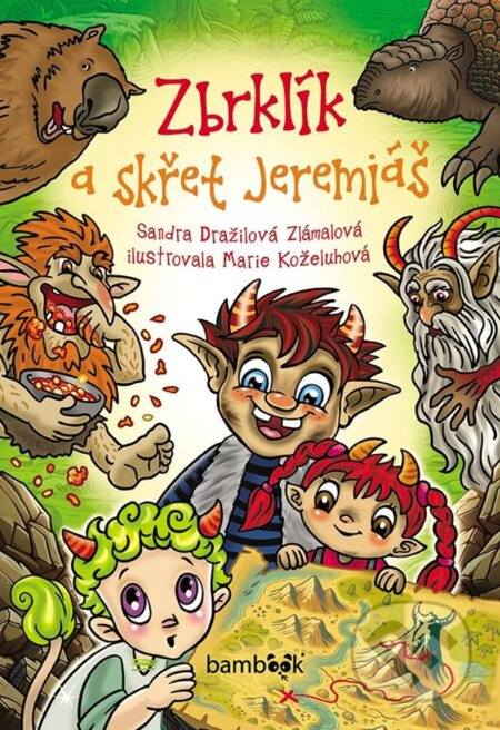 Zbrklík a skřet Jeremiáš - Sandra Dražilová Zlámalová - kniha z kategorie Pohádky