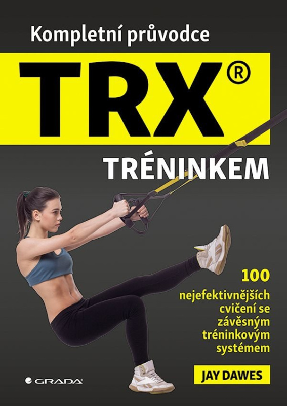 Kniha: Kompletní průvodce TRX® tréninkem od Dawes Jay