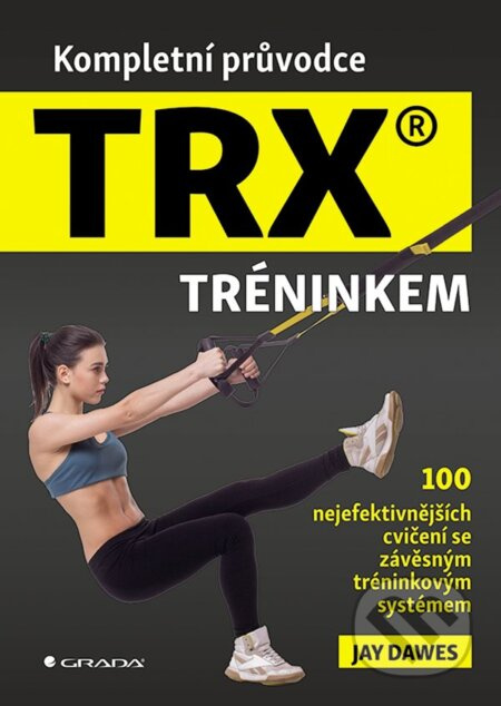 Kniha: Kompletní průvodce TRX® tréninkem od Dawes Jay