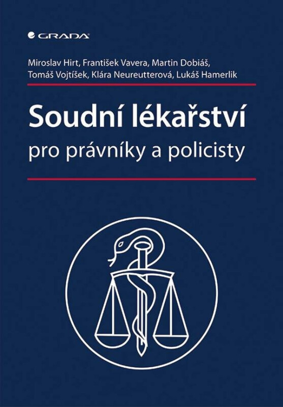 Soudní lékařství pro právníky a policisty - František Vavera, kolektiv, Miroslav Hirt