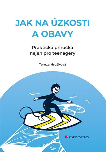 Kniha: Jak na úzkosti a obavy od Hrušková Tereza