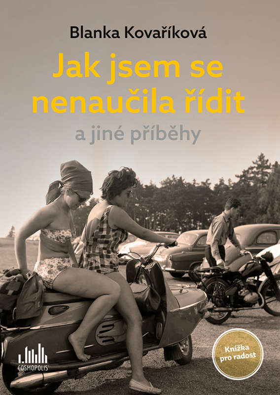 Jak jsem se nenaučila řídit a jiné příběhy - Blanka Kovaříková