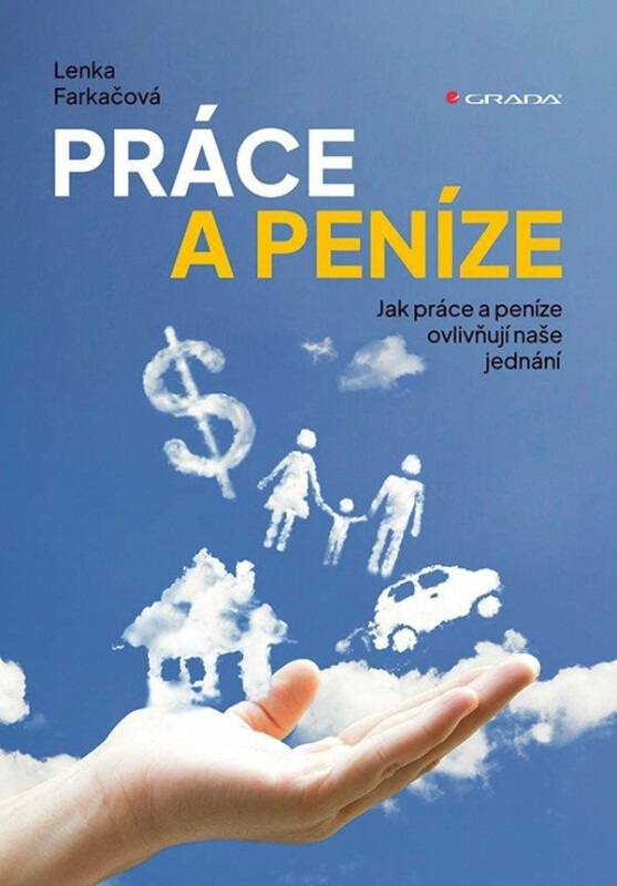 Práce a peníze - Jak práce a peníze ovlivňují naše jednání