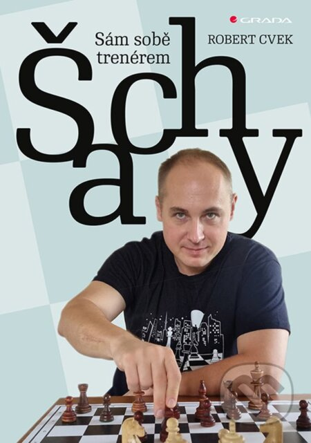 Šachy - Sám sobě trenérem GRADA Publishing, a. s.