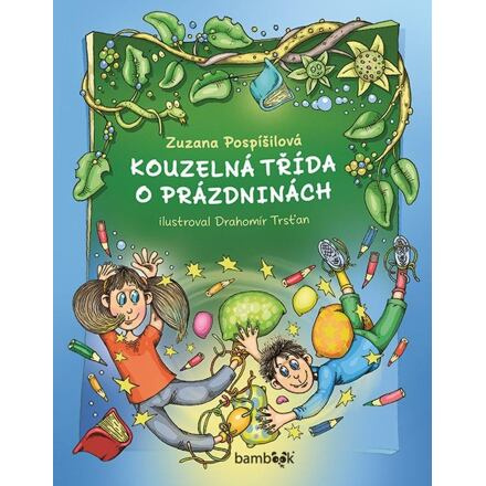 Kouzelná třída o prázdninách - Zuzana Pospíšilová