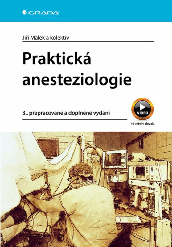 Praktická anesteziologie - Jiří Málek, kolektiv