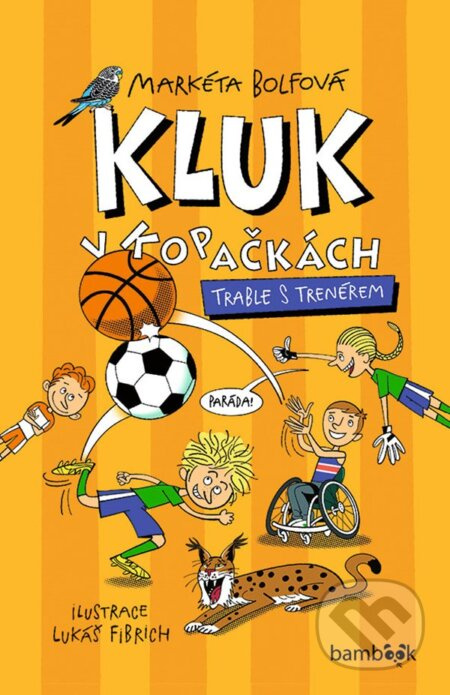 Kluk v kopačkách - Trable s trenérem - Markéta Bolfová, Lukáš Fibrich (ilustrátor) - kniha z kategorie Pohádky