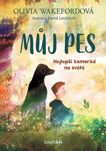 Kniha: Můj pes od Wakefordová Olivia
