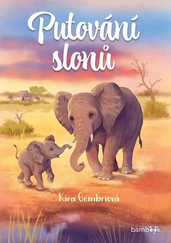 Kniha: Putování slonů od Gembriová Kira