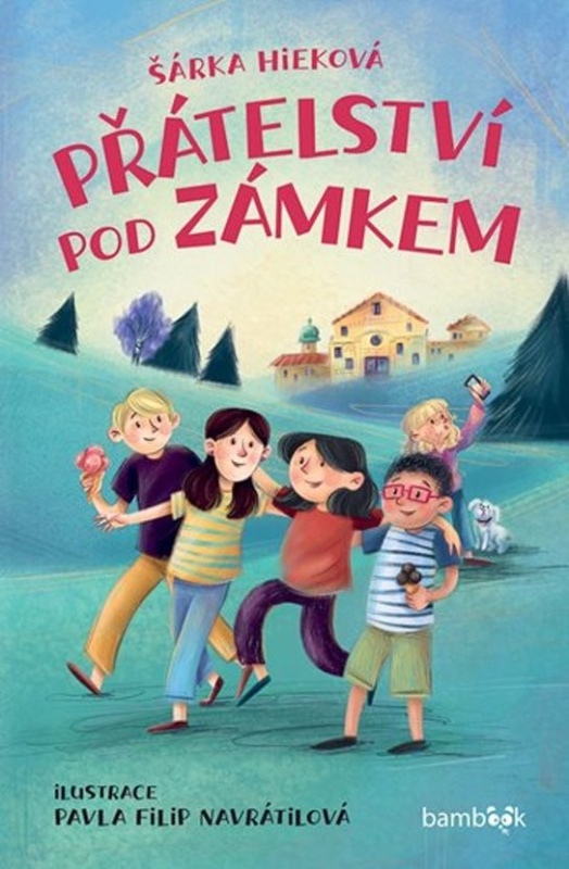 Kniha: Přátelství pod zámkem od Hieková Šárka