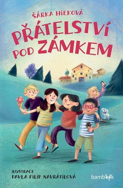 Kniha: Přátelství pod zámkem od Hieková Šárka