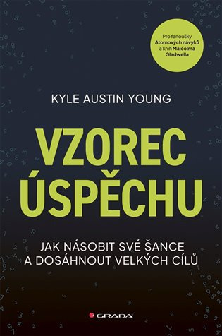 Vzorec úspěchu - Jak násobit své šance a dosáhnout velkých cílů