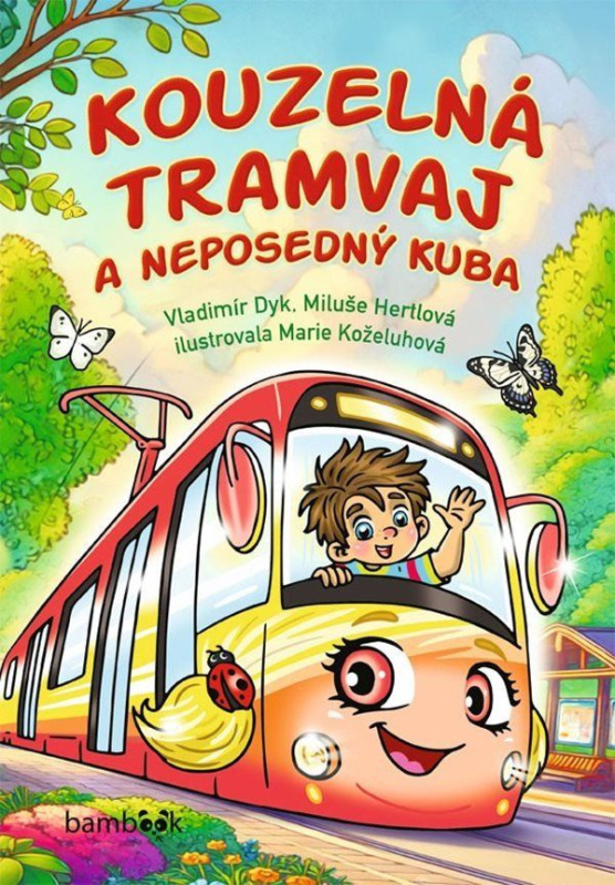 Kouzelná tramvaj a neposedný Kuba - Miluše Hertlová, Vladimír Dyk - kniha z kategorie Pohádky