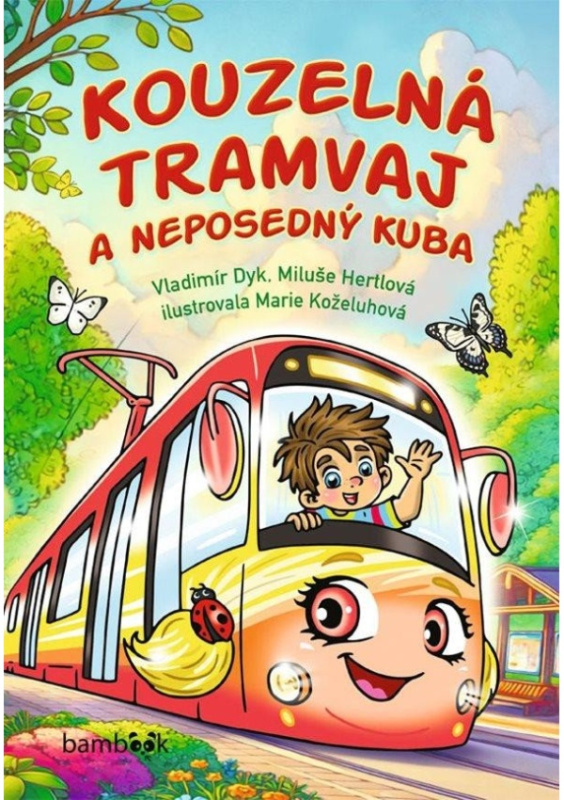 Kouzelná tramvaj a neposedný Kuba - Miluše Hertlová, Vladimír Dyk - kniha z kategorie Pohádky
