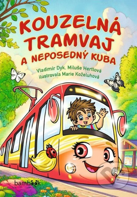 Kouzelná tramvaj a neposedný Kuba - Miluše Hertlová, Vladimír Dyk - kniha z kategorie Pohádky