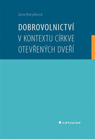 Dobrovolnictví v kontextu církve otevřených dveří - Jana Maryšková - kniha z kategorie Teologie