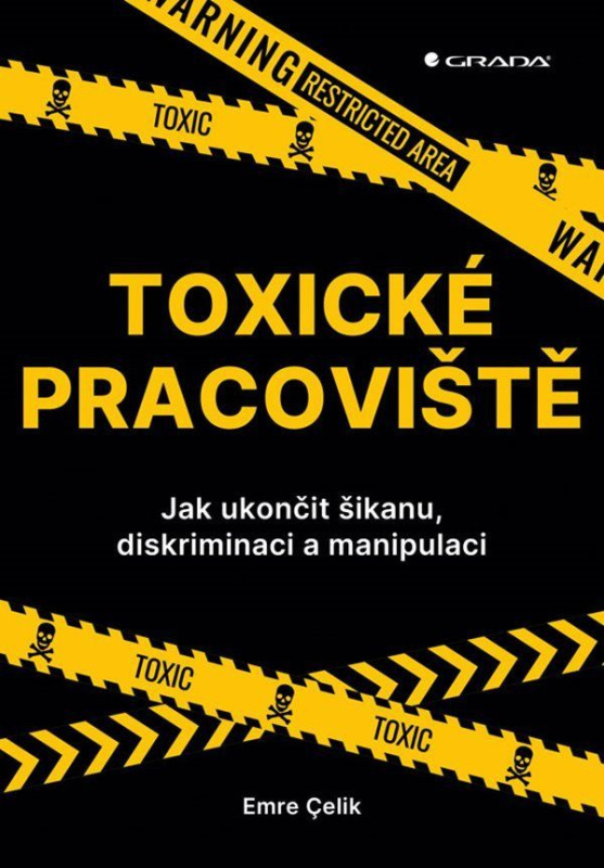 Toxické pracoviště (Jak ukončit šikanu, diskriminaci a manipulaci) - kniha z kategorie Personalistika