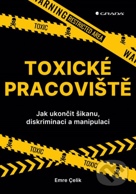 Toxické pracoviště (Jak ukončit šikanu, diskriminaci a manipulaci) - kniha z kategorie Personalistika