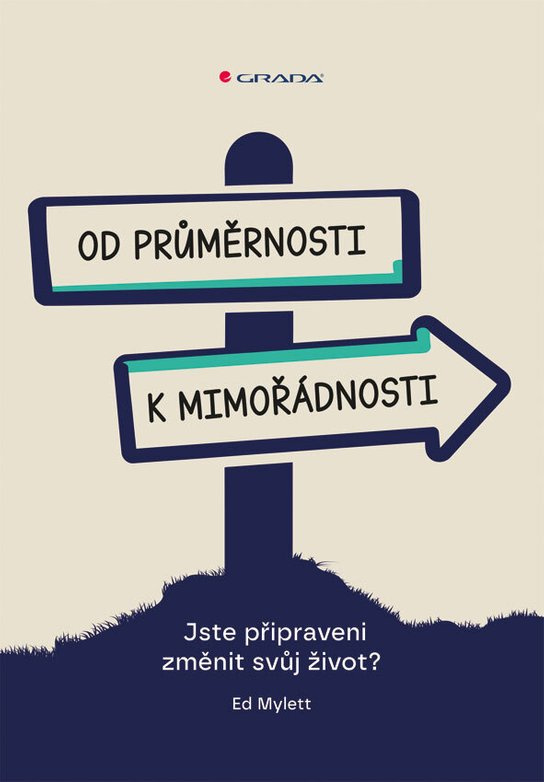 Od průměrnosti k mimořádnosti - Ed Mylett