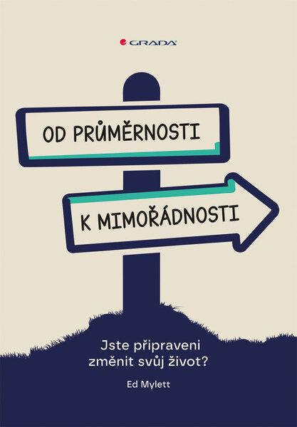 Od průměrnosti k mimořádnosti - Ed Mylett