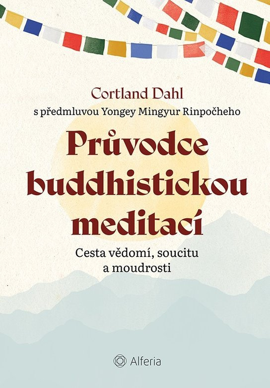 Průvodce buddhistickou meditací - Cortland Dahl
