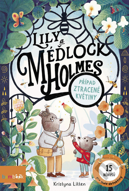 Lily a Méďlock Holmes: Případ ztracené květiny - Cristina Litten