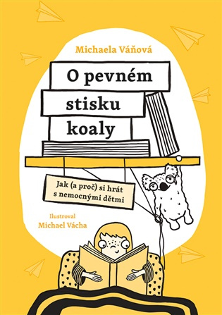 Kniha: O pevném stisku koaly od Váňová Michaela