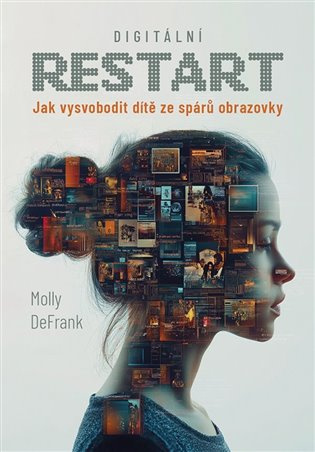 Digitální restart - Molly DeFrank - kniha z kategorie Psychologie
