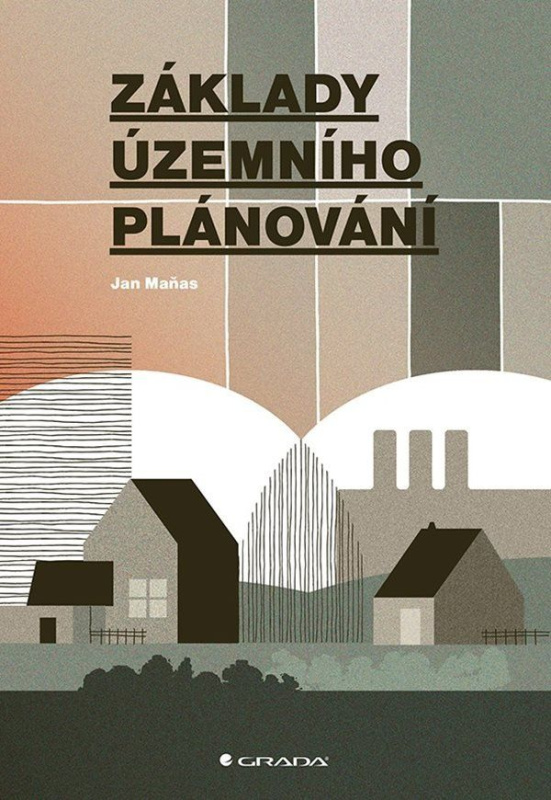 Základy územního plánování - Jan Maňas - kniha z kategorie Architektura