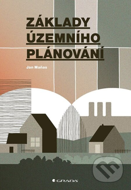 Základy územního plánování - Jan Maňas - kniha z kategorie Architektura