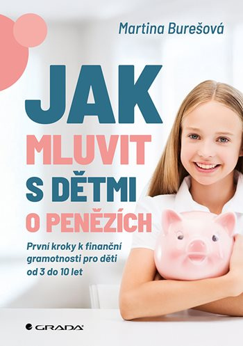 Kniha: Jak mluvit s dětmi o penězích od Burešová Martina