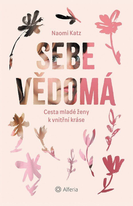 Sebevědomá (Cesta mladé ženy k vnitřní kráse) - Naomi Katz - kniha z kategorie Seberozvoj