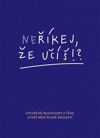 Kniha: Neříkej, že učíš?! od Polanská Jitka